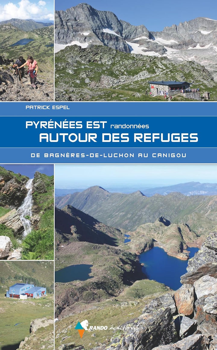 Hiking guide - Eastern Pyrenees, Hiking around the refuges | Rando Editions