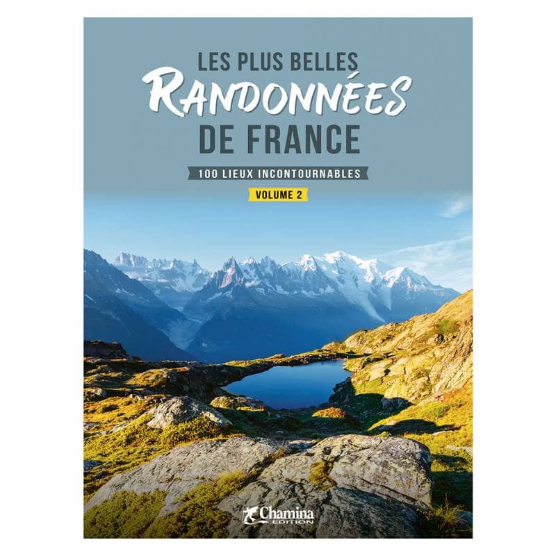 Beau livre - Les plus belles randonnées de France - 100 lieux incontournables Vol.2 | Chamina beau livre Chamina 