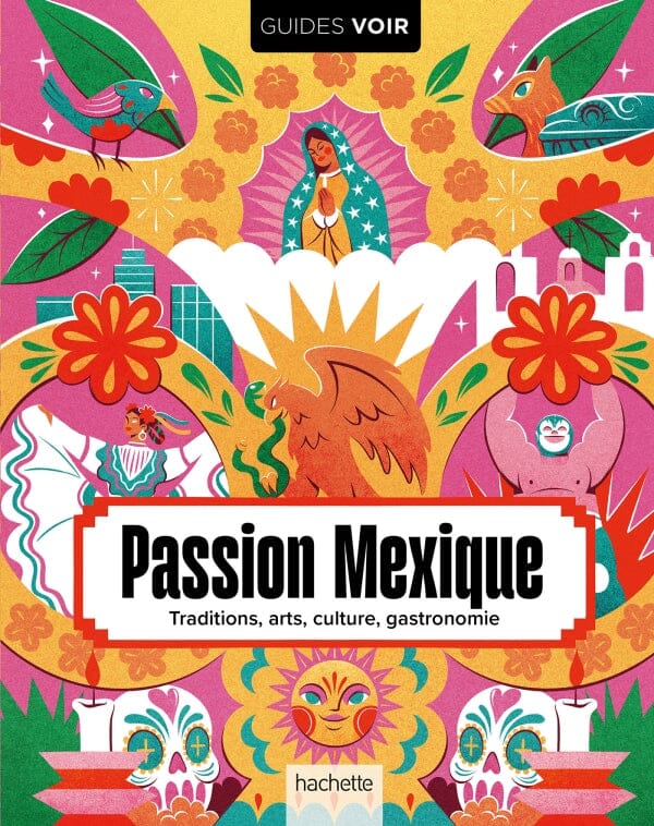 Beau livre - Passion Mexique | Guides Voir beau livre Guides Voir 