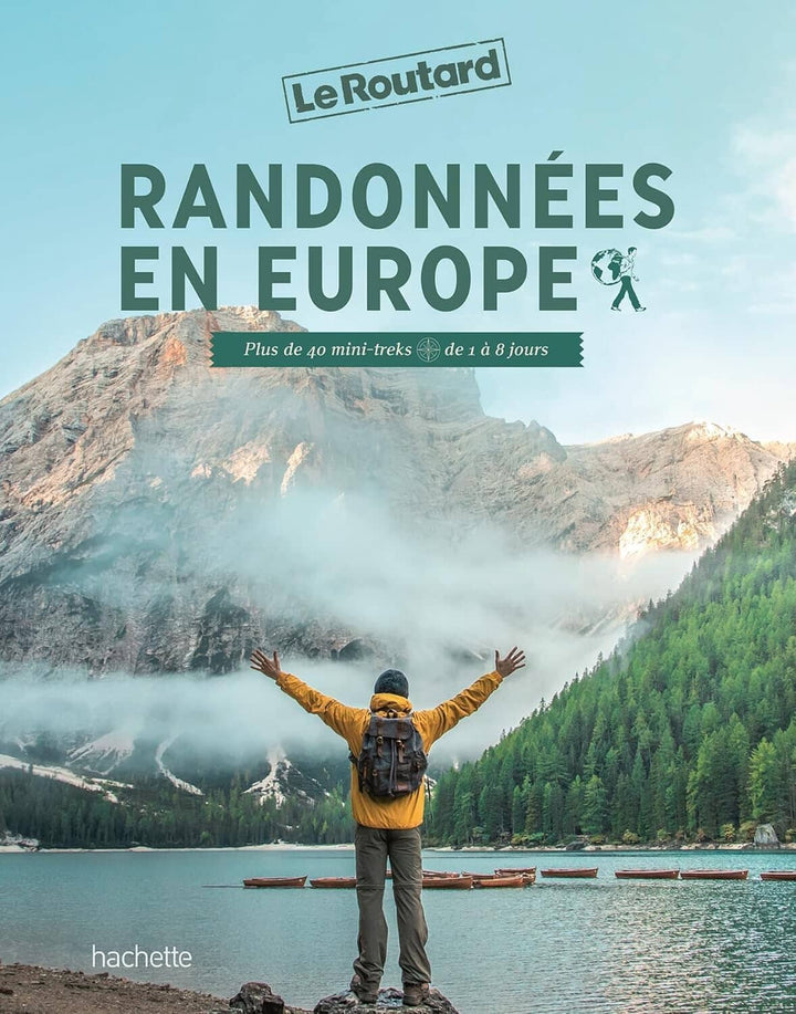 Beau livre - Randonnées en Europe : Plus de 40 mini-treks de 1 à 8 jours | Le Routard beau livre Hachette 