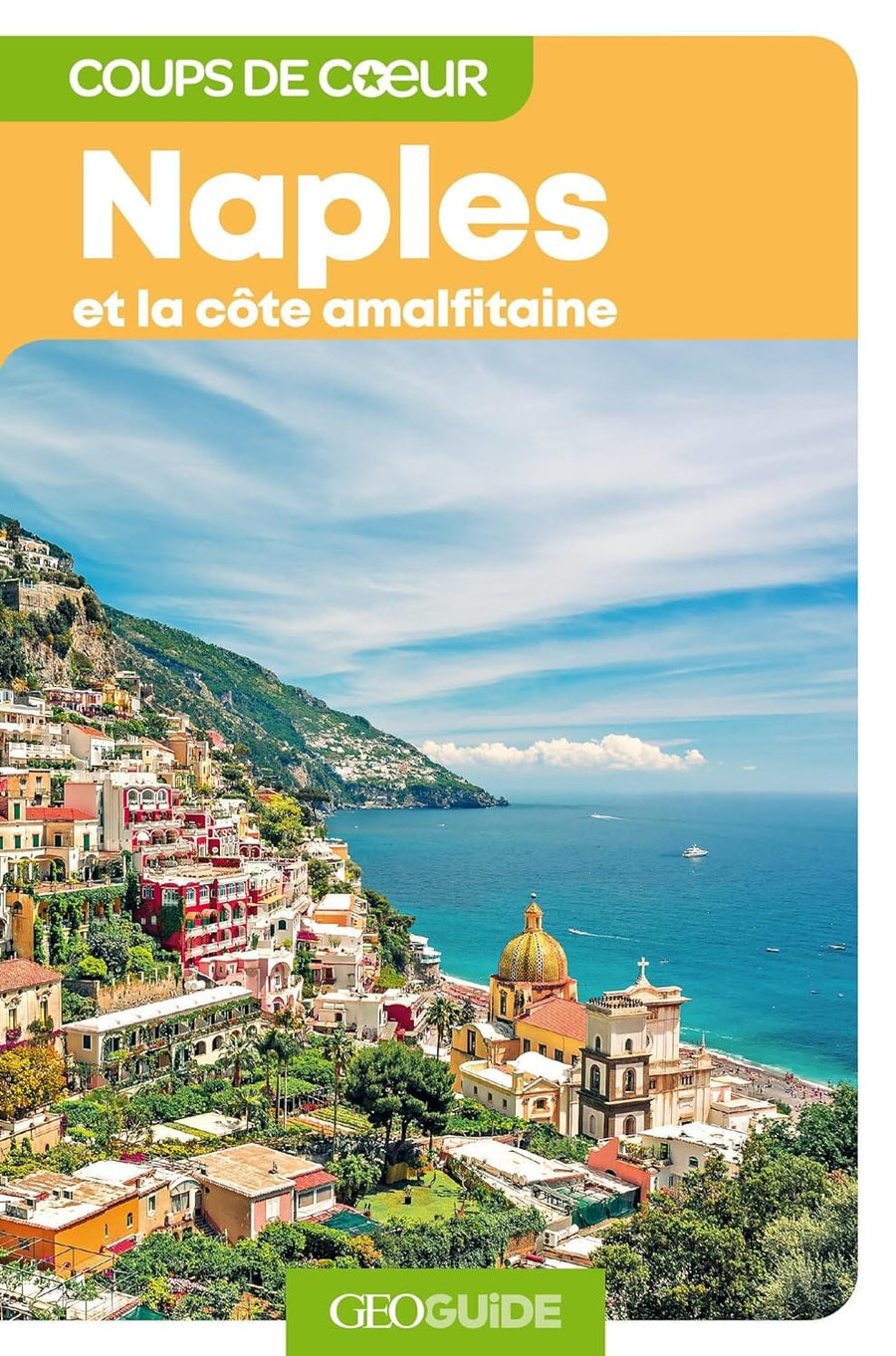 Géoguide (coups de coeur) - Naples & la Côte Amalfitaine - Édition 2024 | Gallimard guide de voyage Gallimard 