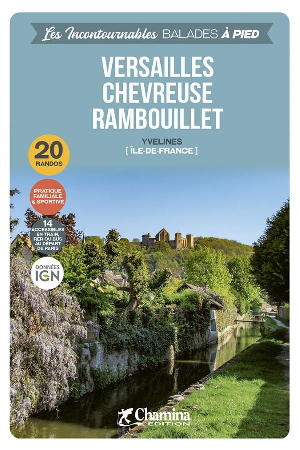 Guide de balades - Versailles, Chevreuse, Rambouillet à pied (Yvelines) | Chamina guide de randonnée Chamina 