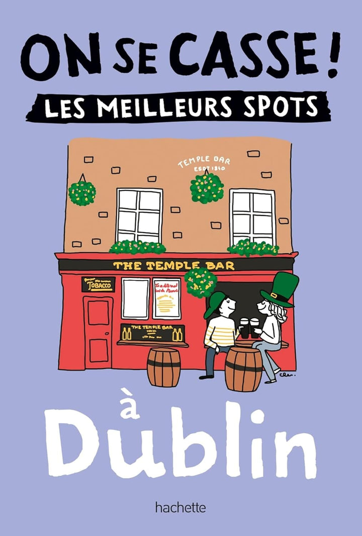 Guide de poche - On se casse ! Les meilleurs spots à Dublin | Hachette guide de voyage Hachette 