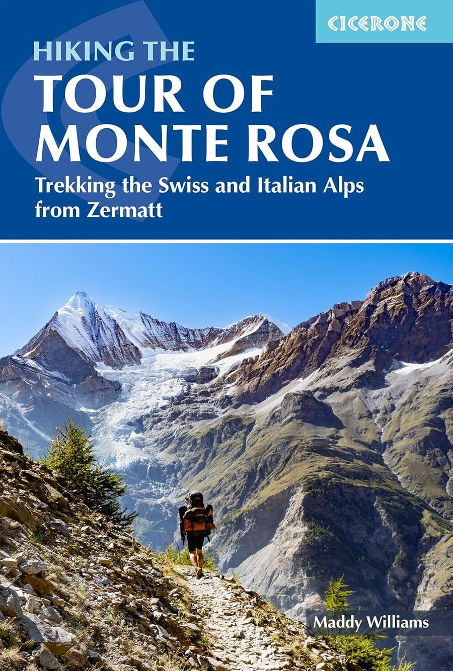 Guide de randonnées (en anglais) - Hiking the Tour of Monte Rosa: Trekking the Swiss and Italian Alps from Zermatt | Cicerone guide de randonnée Cicerone 