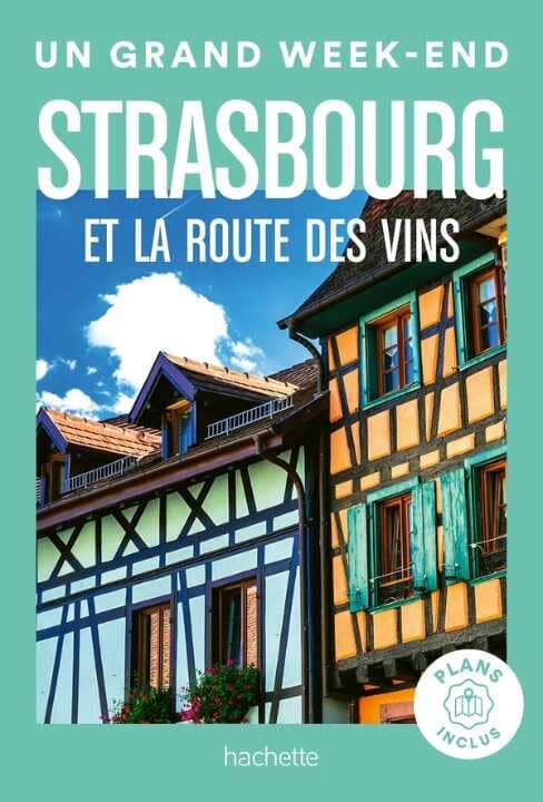 Guide de voyage de poche - Un Grand Week-end à Strasbourg et la Route des vins - Édition 2024| Hachette guide de voyage Hachette 