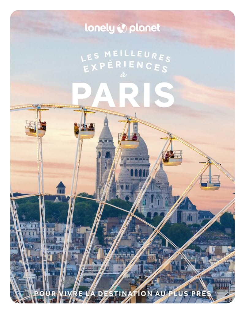 Guide de voyage - Les meilleurs expériences à Paris + carte | Lonely Planet guide de voyage Lonely Planet 