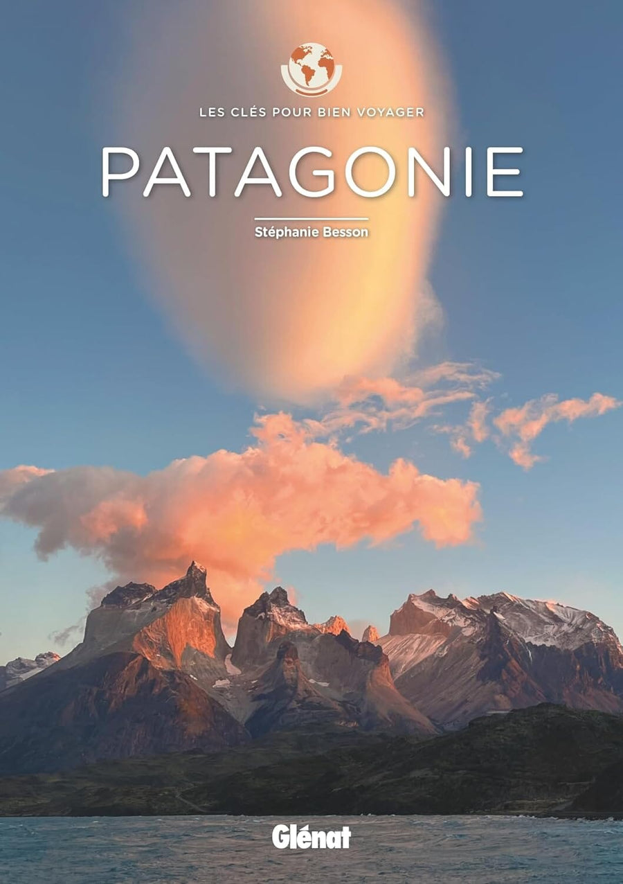 Guide de voyage - Patagonie : les clés pour bien voyager - Édition 2024 | Glénat guide de voyage Glénat 