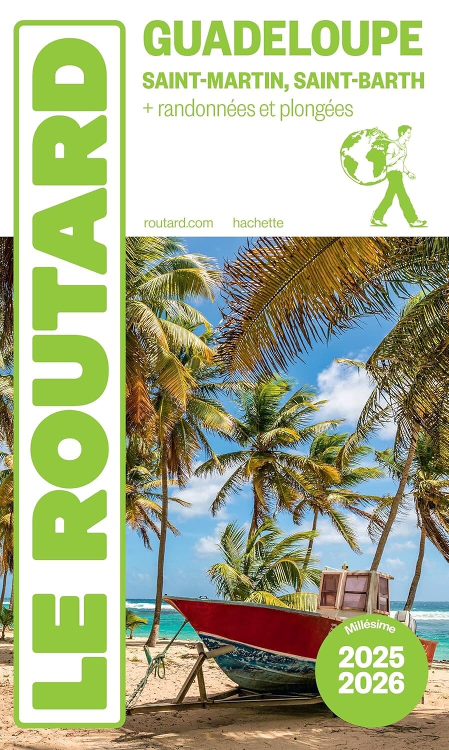 Guide du Routard - Guadeloupe, Saint-Martin, Saint-Barthélemy 2025/26 | Hachette guide de voyage Hachette 