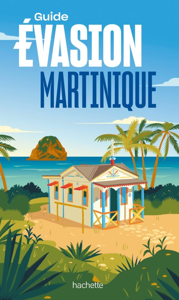 Guide Evasion - Martinique - Édition 2024 | Hachette guide de voyage Hachette 