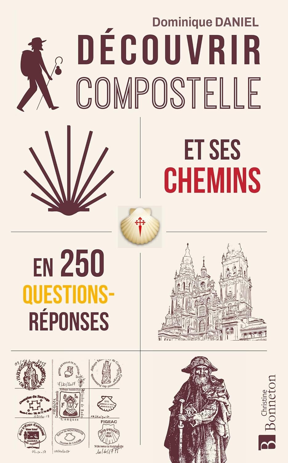 Guide pratique - Découvrir Compostelle et ses chemins en 250 questions/réponses | Bonneton guide pratique Bonneton 