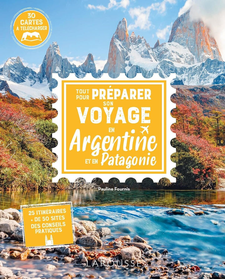 Guide pratique - Tout pour préparer son voyage en Argentine | Larousse guide de voyage Dilibel 