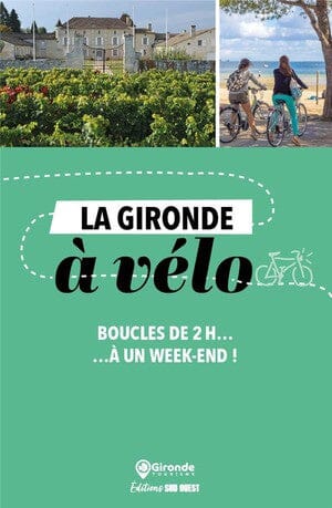 Guide vélo - Gironde à vélo | Sud Ouest guide vélo Sud Ouest 