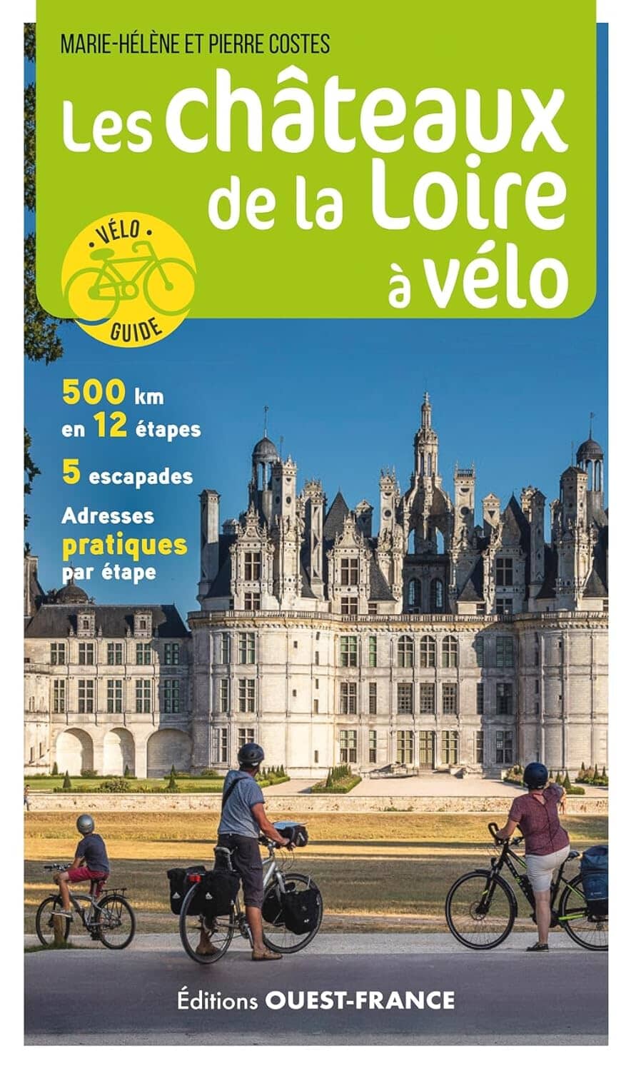 Guide vélo - Les châteaux de la Loire à vélo | Ouest France guide vélo Ouest France 