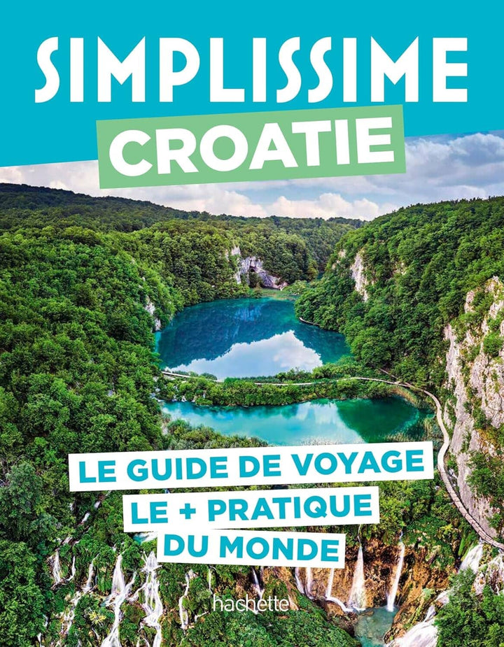 Le guide Simplissime - Croatie - Édition 2024 | Hachette guide de voyage Hachette 