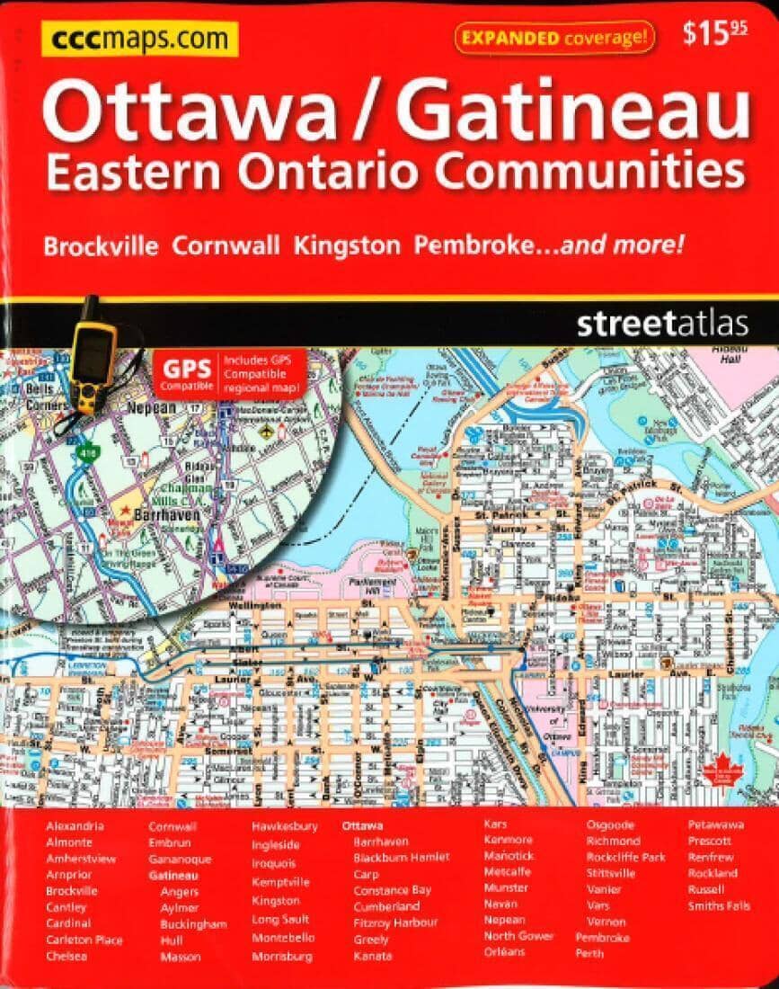 Ottawa Gatineau and Eastern Ontario Communities, Street Atlas by Canadian Cartographics Corporation