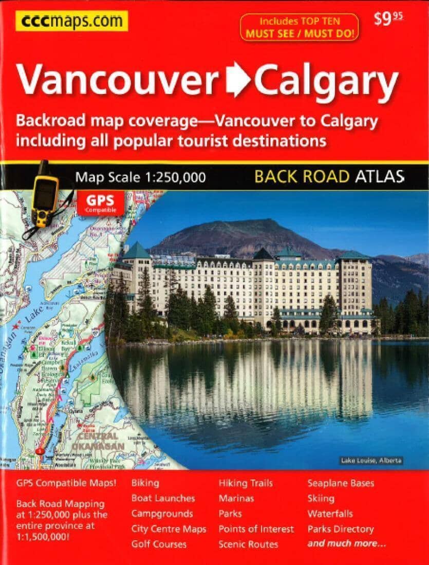 Vancouver to Calgary, Back Road Atlas by Canadian Cartographics Corporation