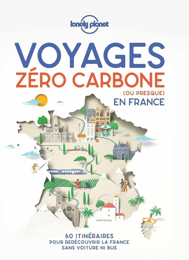 Beau livre - Voyages zéro carbone en France | Lonely Planet beau livre Lonely Planet 