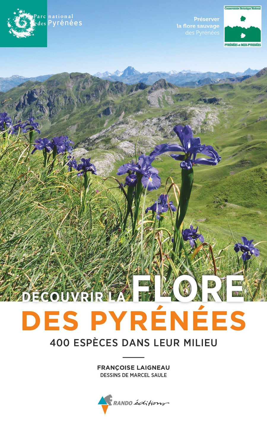 Découvrir la flore des Pyrénées : 400 espèces dans leur milieu | Rando Editions guide pratique Rando Editions 