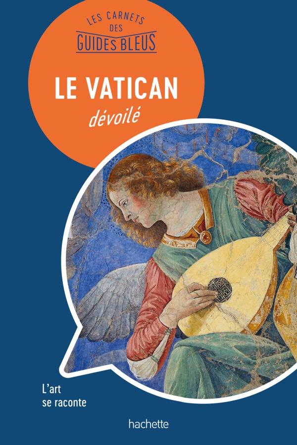 Guide bleu - Le Vatican dévoilé | Hachette guide de voyage Hachette 