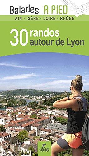 Guide de balades - 30 randos autour de Lyon à pied | Chamina guide de randonnée Chamina 