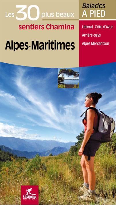 Guide de balades - Alpes-Maritimes - 30 sentiers à pied | Chamina guide de randonnée Chamina 