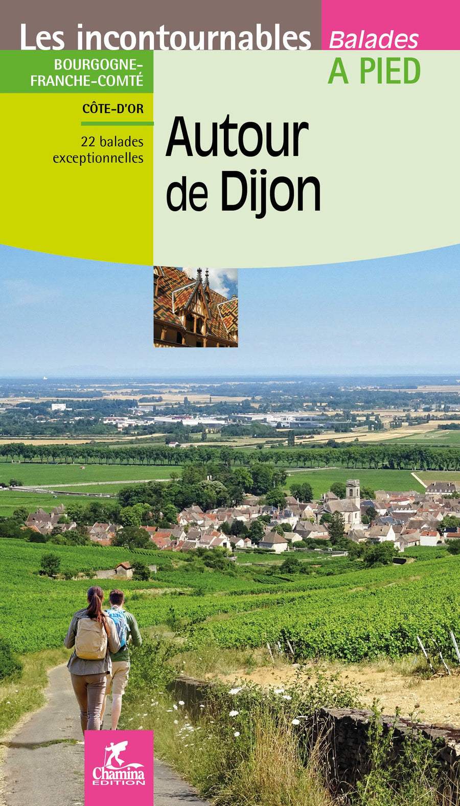 Guide de balades - Autour de Dijon à pied | Chamina guide de randonnée Chamina 