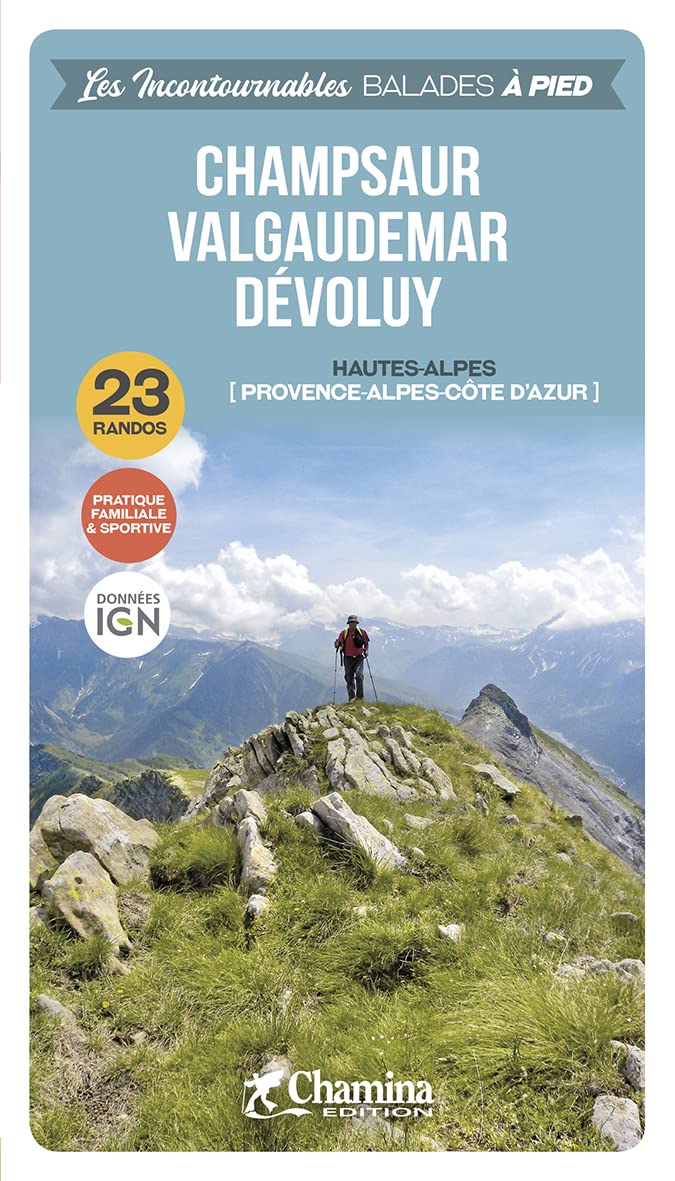 Guide de balades - Champsaur, Valgaudemar, Dévoluy à pied (Hautes-Alpes) | Chamina guide de randonnée Chamina 