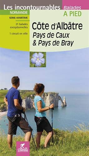 Guide de balades - Côte d'Albâtre, Pays de Caux & Pays de Bray | Chamina guide de randonnée Chamina 