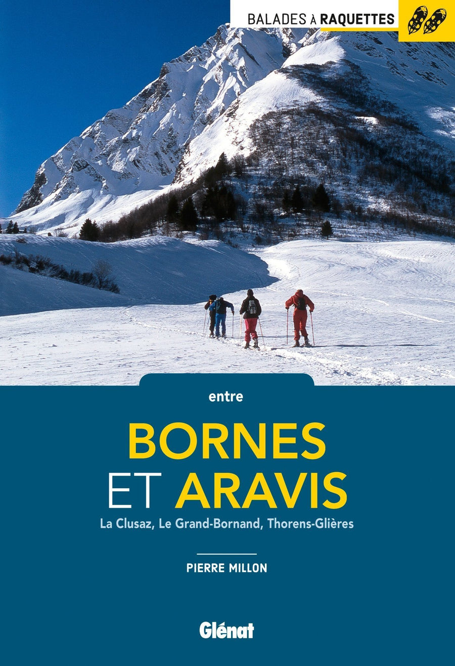 Guide de balades en raquettes - Bornes et Aravis | Glénat guide de randonnée Glénat 