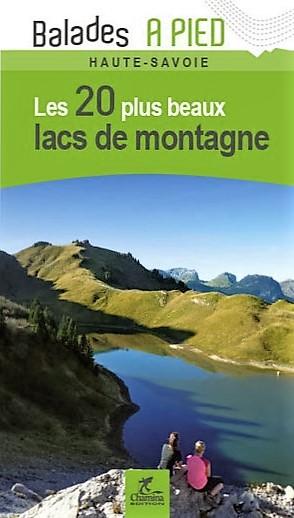 Guide de balades - Haute-Savoie : Les 20 plus beaux lacs à pied | Chamina guide de randonnée Chamina 