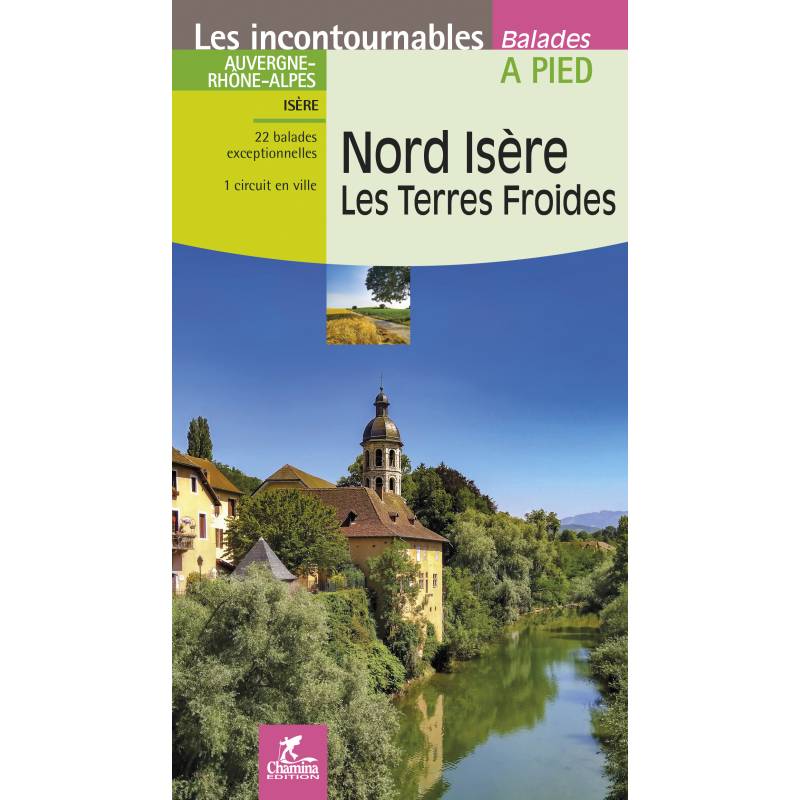 Guide de balades - Nord Isère, Les Terres Froides - 22 sentiers à pied | Chamina guide de randonnée Chamina 