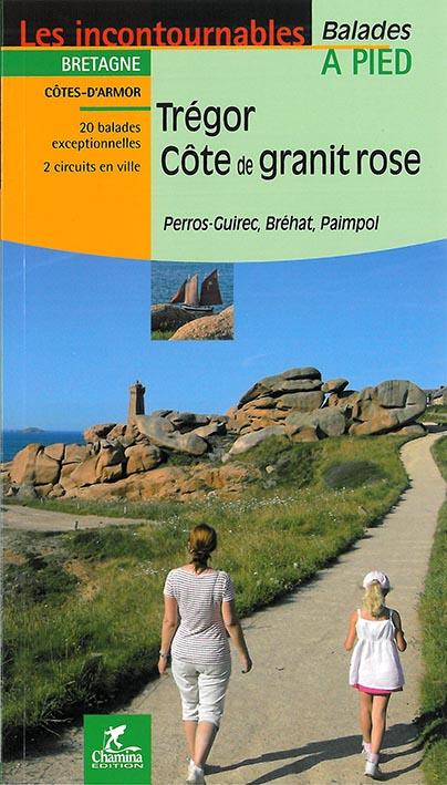 Guide de balades - Trégor, Côte de granit rose à pied (Bretagne) | Chamina guide de randonnée Chamina 