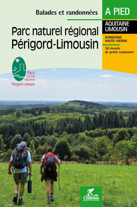Guide de randonnées - PNR Périgord-Limousin, 38 sentiers à pied | Chamina guide de randonnée Chamina 