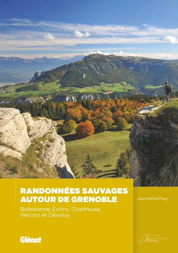 Guide de randonnées - Randonnées sauvages autour de Grenoble | Glénat guide de randonnée Glénat 