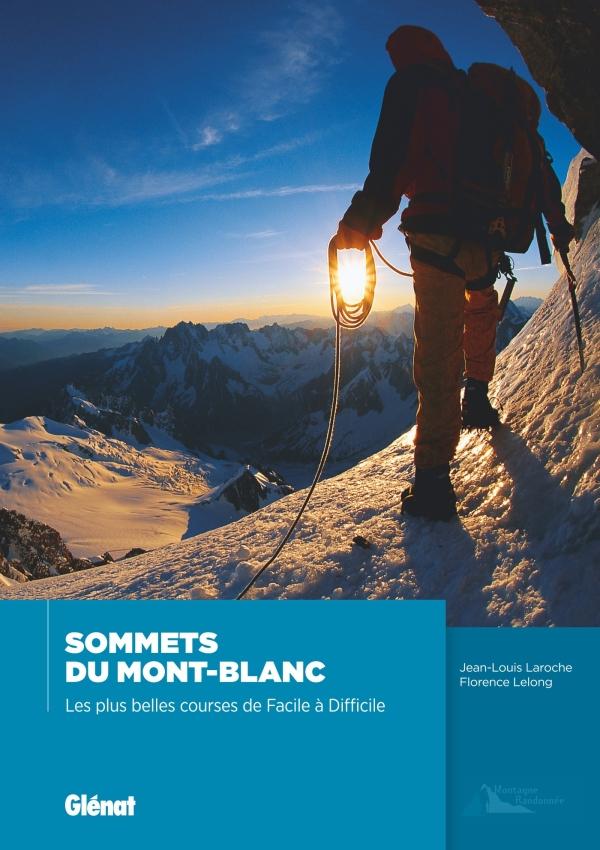 Guide de randonnées - Sommets du Mont-Blanc - Les plus belles courses de Facile à difficile | Glénat - Montagne Randonnée guide de randonnée Glénat 