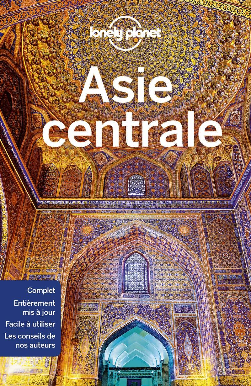 Guide de voyage - Asie Centrale | Lonely Planet guide de voyage Lonely Planet 