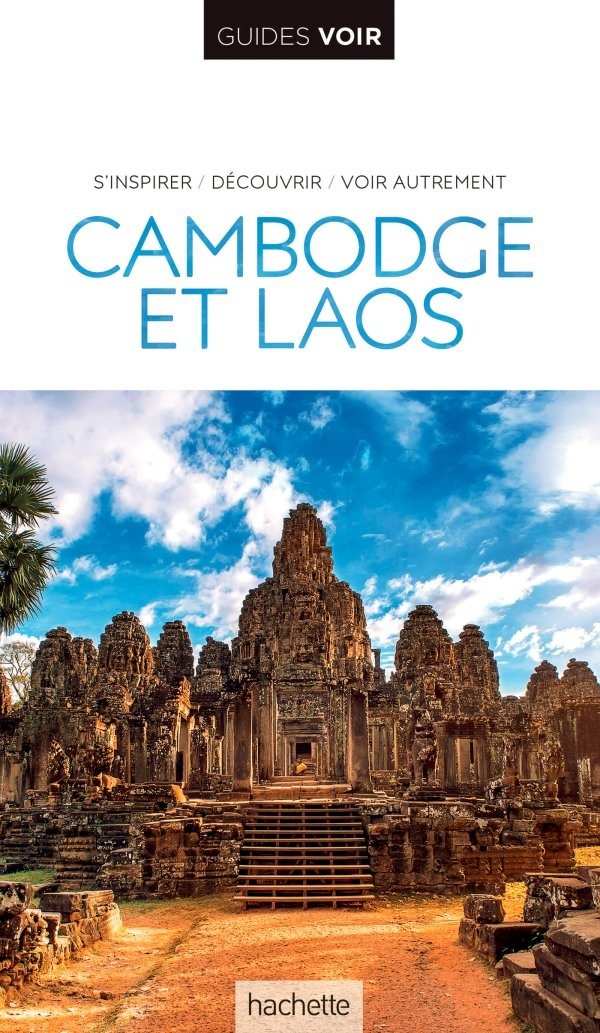 Guide de voyage - Cambodge & Laos - Édition 2021 | Guides Voir guide de voyage Guides Voir 