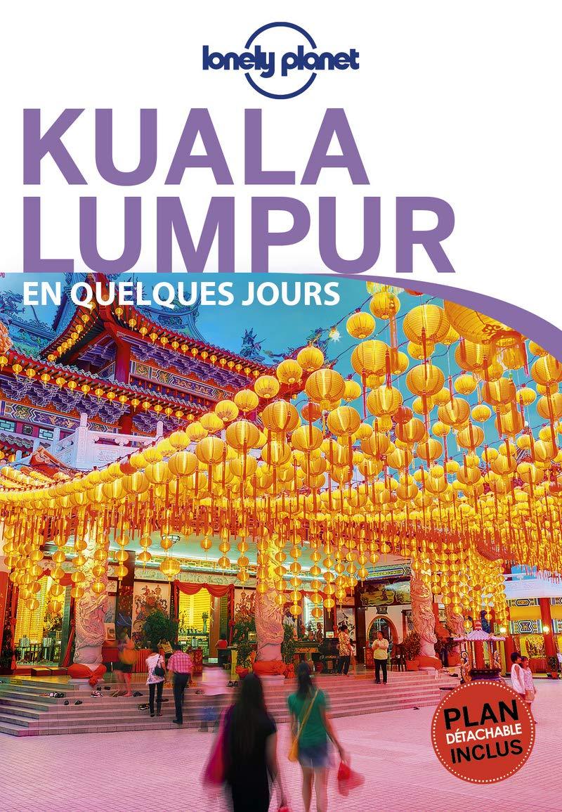 Guide de voyage de poche - Kuala Lumpur en quelques jours | Lonely Planet guide de voyage Lonely Planet 
