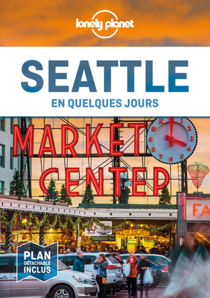 Guide de voyage de poche - Seattle en quelques jours | Lonely Planet guide de voyage Lonely Planet 