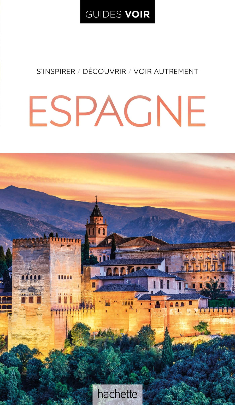 Guide de voyage - Espagne avec Baléares & Canaries - Édition 2021 | Guides Voir guide de voyage Guides Voir 