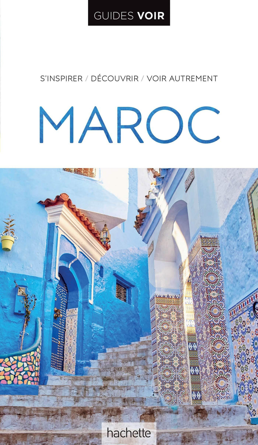 Guide de voyage - Maroc - Édition 2021 | Guides Voir guide de voyage Guides Voir 
