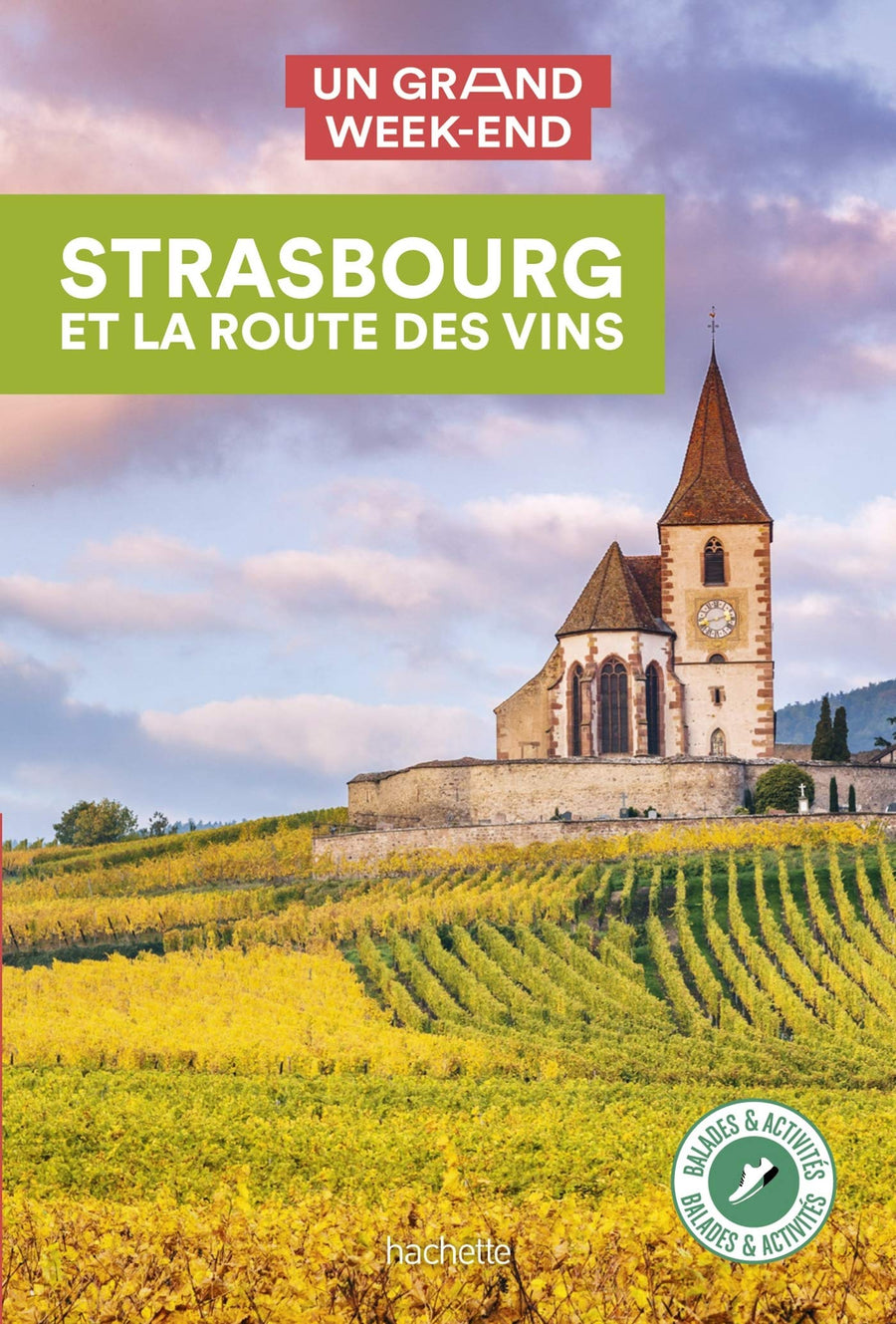 Guide de voyage - Un Grand Week-end à Strasbourg et la route des vins 2021 | Hachette guide de voyage Hachette 