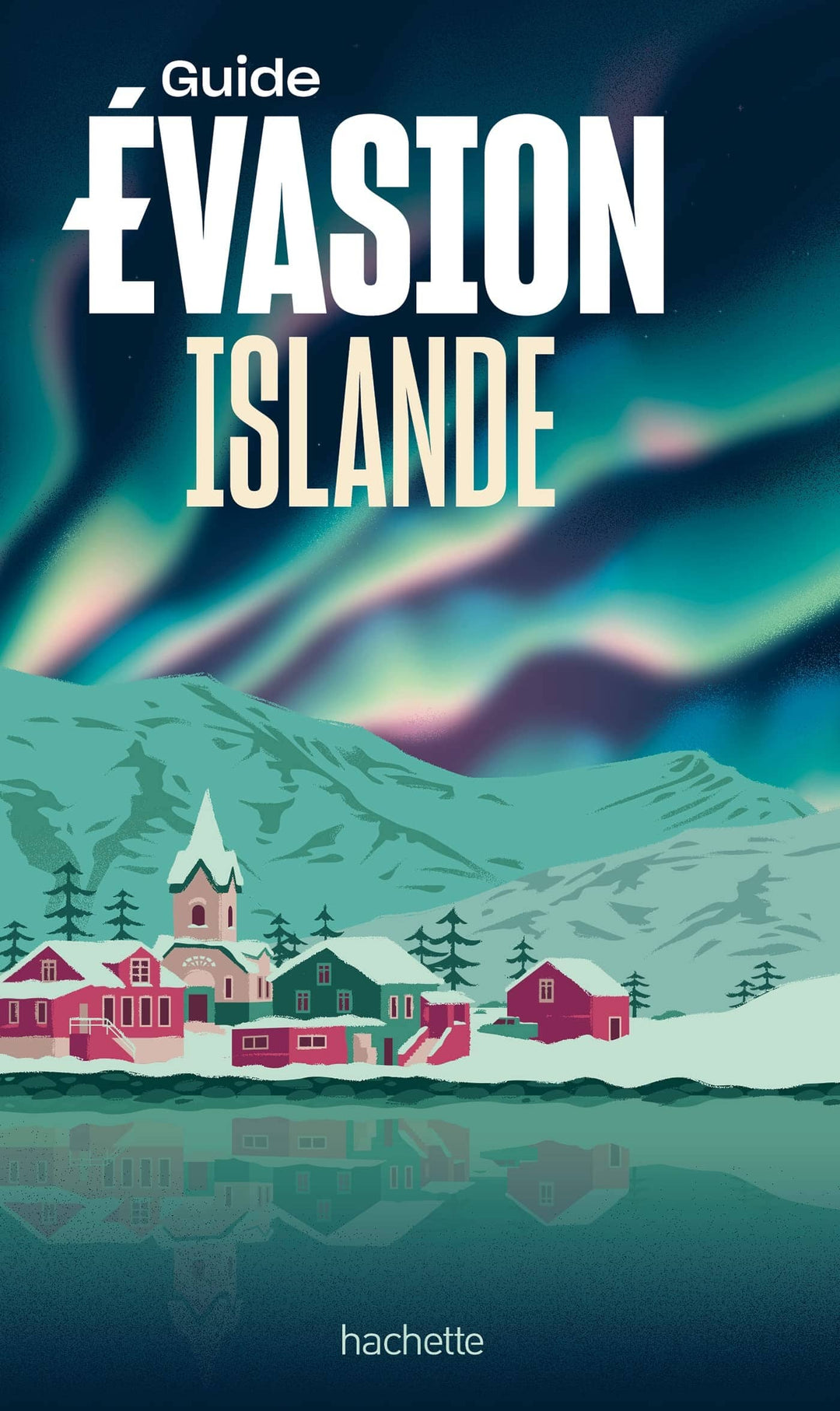 Guide Evasion - Islande - Édition 2023 | Hachette guide de voyage Hachette 