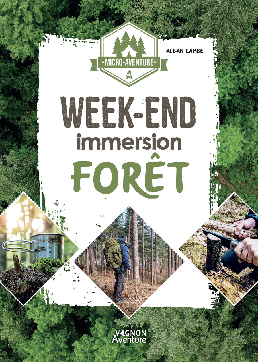 Guide pratique - Micro-aventure : week-end immersion forêt guide pratique Outdoor 