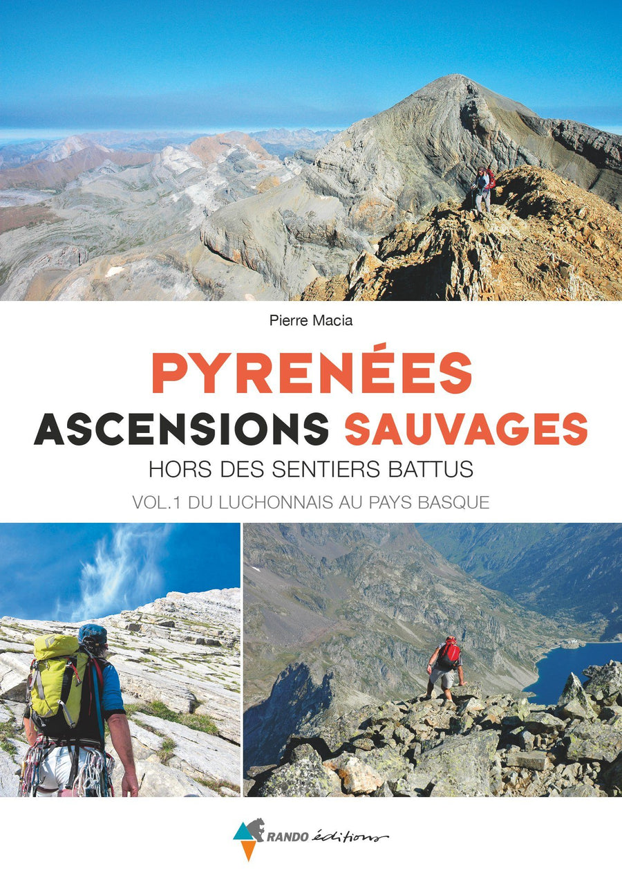 Guide - Pyrénées, ascensions sauvages (Ouest), vol.1 | Rando Editions guide de randonnée Rando Editions 