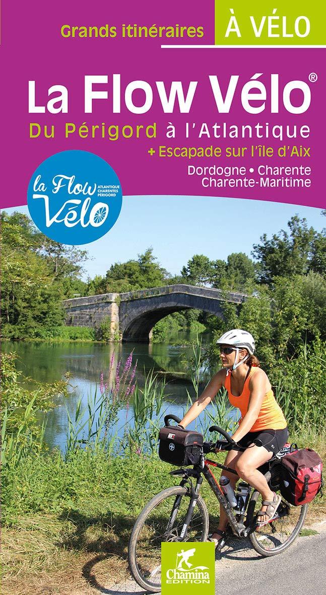 Guide vélo - La Flow vélo, du Périgord à l'Atlantique | Chamina guide vélo Chamina 