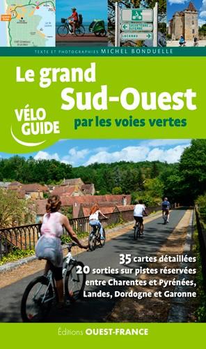 Guide vélo - Le grand Sud-Ouest par les voies vertes | Ouest France guide vélo Ouest France 