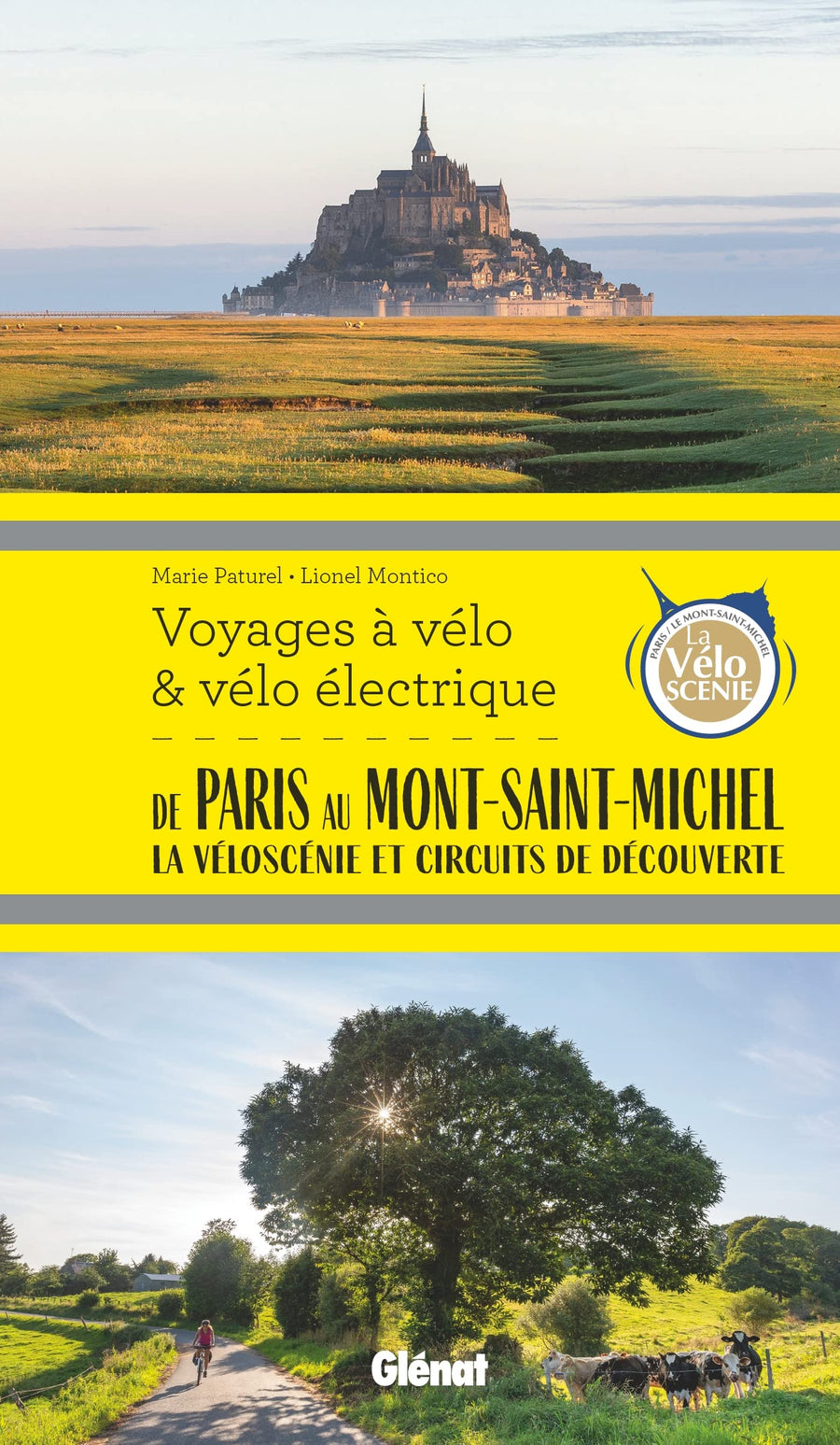 Guide - Voyages à vélo et vélo électrique : De Paris au Mont-Saint-Michel, Véloscénie et circuits de découverte | Glénat guide vélo Glénat 