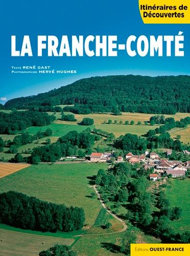 La Franche-Comté - Itinéraires de découverte | Ouest France beau livre Ouest France 