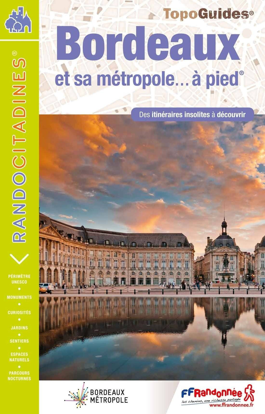 Topoguide de randonnée - Bordeaux et sa métropole à pied | FFR guide de randonnée FFR - Fédération Française de Randonnée 